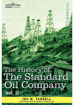 The History of the Standard Oil Company, Vol. II (in Two Volumes)
