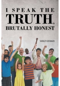 I Speak the Truth, Brutally Honest