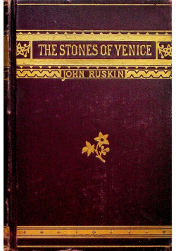 The Stones Of Venice 1888 r.