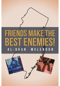 Friends Make the Best Enemies!