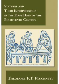 Statutes and Their Interpretation in the First Half of the Fourteenth Century
