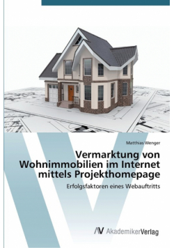 Vermarktung von Wohnimmobilien im Internet mittels Projekthomepage