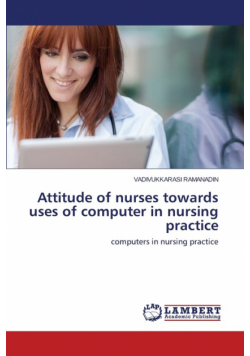 Attitude of Nurses Towards Uses of Computer in Nursing Practice