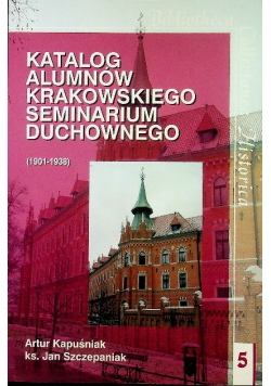 Katalog alumnów krakowskiego seminarium duchownego 1901 - 1938