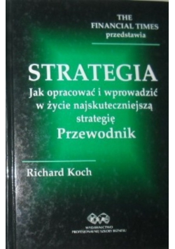Strategia jak opracować i wprowadzić w życie najskuteczniejszą strategię przewodnik