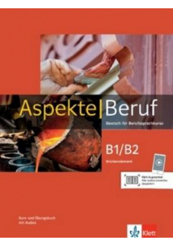Aspekte Beruf B1/B2 Brckenelement. Kurs-Ubungsbuch