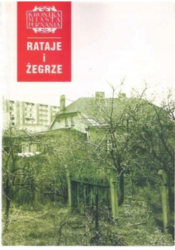 Kronika Miasta Poznania Rataje i Żegrze