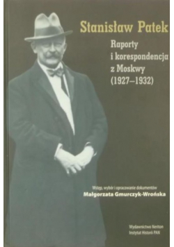 Raporty i korespondencje z Moskwy ( 1927 - 1932 )