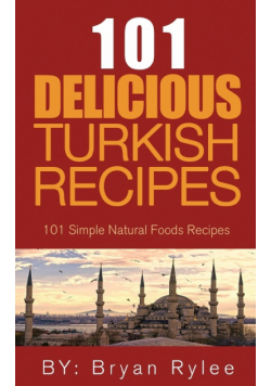 The Spirit of Turkey 101  Turkish Recipes