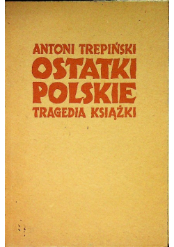 Ostatki polskie tragedia książki 1946 r.