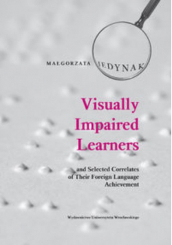 Visually Impaired Learners and Selected Correlates of Their Foreign Language Achievement