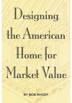 Designing the American Home for Market Value