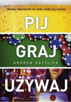 Pij graj używaj