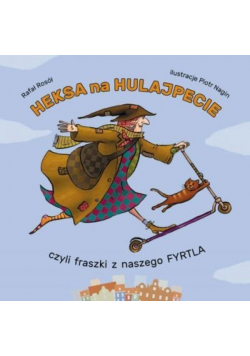 Heksa na hulajpecie czyli fraszki z naszego fyrtla