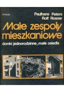 Małe zespoły mieszkaniowe domki jednorodzinne małe osiedla
