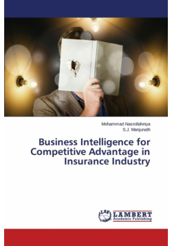 Business Intelligence for Competitive Advantage in Insurance Industry