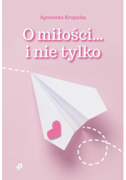 O miłości i nie tylko