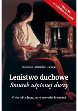 Lenistwo duchowe. Smutek uśpionej duszy