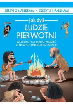 Jak żyli Ludzie Pierwotni