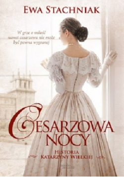 Cesarzowa nocy Historia Katarzyny Wielkiej