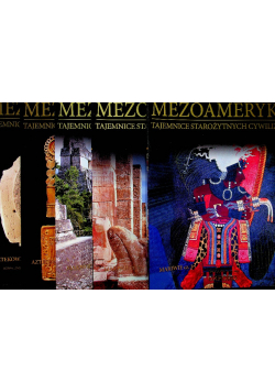 Tajemnice starożytnych cywilizacji Mezoameryka 5 części