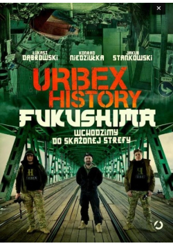 Urbex History Fukushima