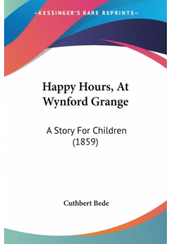 Happy Hours, At Wynford Grange