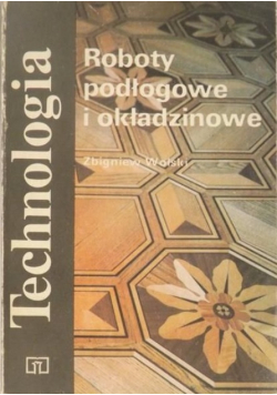 Technologia Roboty podłogowe i okładzinowe
