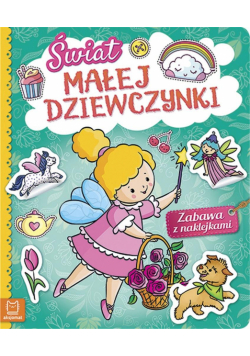 Świat małej dziewczynki. Zabawa z naklejkami