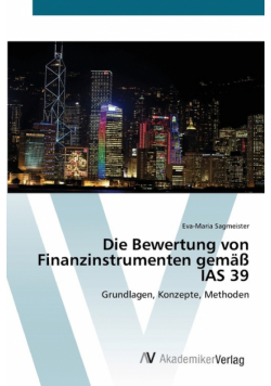 Die Bewertung von Finanzinstrumenten gemäß IAS 39