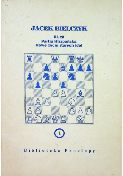 RL 20 Partia Hiszpańska Nowe życie starych idei
