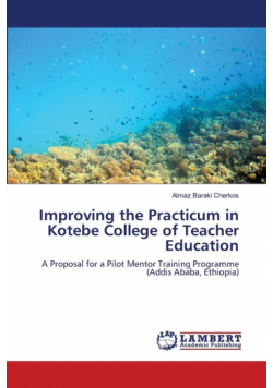 Improving the Practicum in Kotebe College of Teacher Education