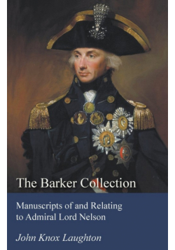 The Barker Collection - Manuscripts of and Relating to Admiral Lord Nelson