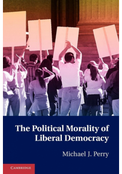 The Political Morality of Liberal Democracy