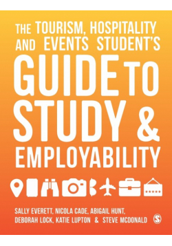 The Tourism, Hospitality and Events Student's Guide to Study and Employability