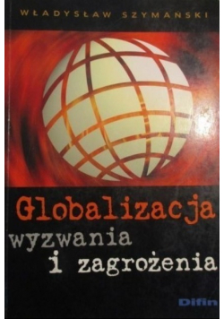 Globalizacja wyzwania i zagrożenia