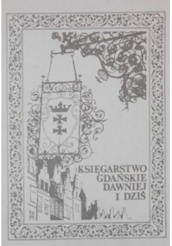 Księgarstwo Gdańskie dawniej i dziś