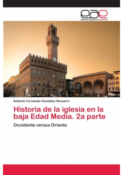 Historia de la iglesia en la baja Edad Media. 2a parte