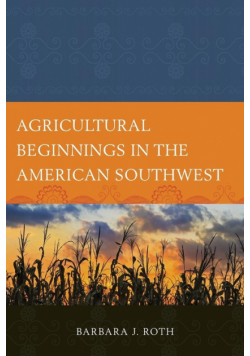 Agricultural Beginnings in the American Southwest