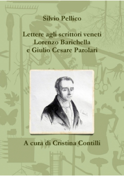 Lettere agli scrittori veneti Lorenzo Barichella e Giulio Cesare Parolari (1835-1846)