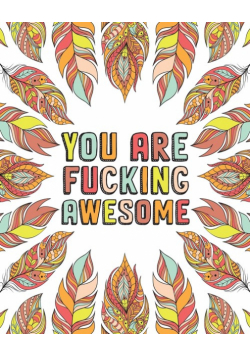 You Are Fucking Awesome