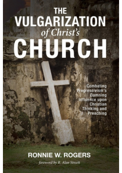 The Vulgarization of Christ's Church