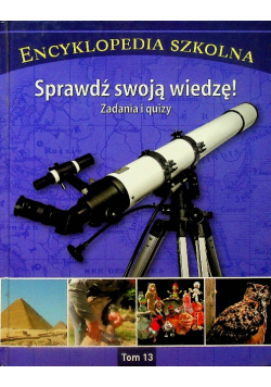 Encyklopedia szkolna tom 13 Sprawdź swoją wiedzę