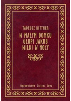 W małym domku Głupi Jakub Wilki w nocy