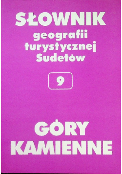 Słownik geografii turystycznej i Sudetów 9 Góry Kamienne