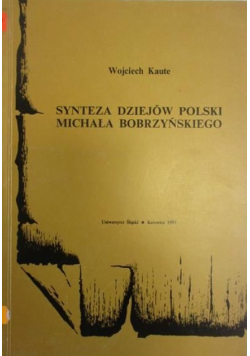 Synteza dziejów polski Michała Bobrzyńskiego