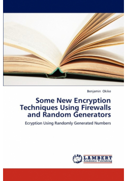 Some New Encryption Techniques Using Firewalls and Random Generators