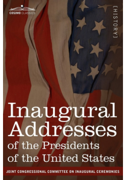Inaugural Addresses of the Presidents of the United States