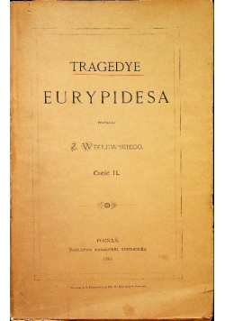 Tragedie Eurypidesa część 2 1882 r.
