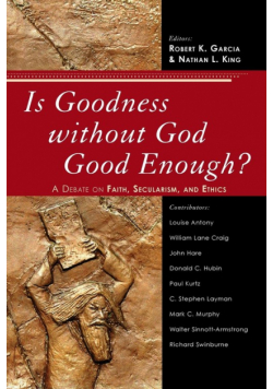 Is Goodness Without God Good Enough?